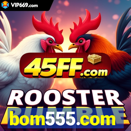 bom555.com plataforma de jogos